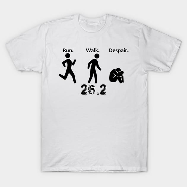 Run. Walk. Despair. 26.2 T-Shirt by ellemrcs